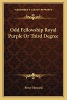 Odd Fellowship Royal Purple Or Third Degree