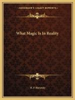 What Magic Is In Reality