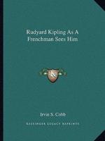 Rudyard Kipling As A Frenchman Sees Him