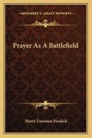 Prayer As A Battlefield