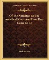 Of The Nativities Of The Angelical Kings And How They Came To Be