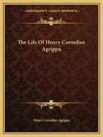The Life Of Henry Cornelius Agrippa