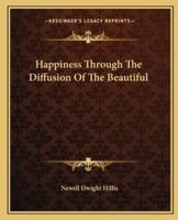 Happiness Through The Diffusion Of The Beautiful