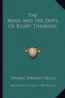 The Mind And The Duty Of Right Thinking