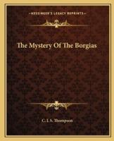 The Mystery Of The Borgias