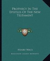 Prophecy In The Epistles Of The New Testament