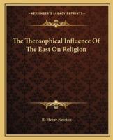 The Theosophical Influence Of The East On Religion