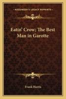 Eatin' Crow; The Best Man in Garotte