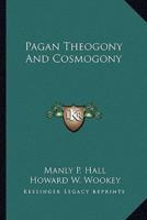 Pagan Theogony And Cosmogony