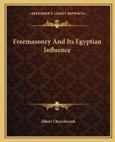 Freemasonry and Its Egyptian Influence