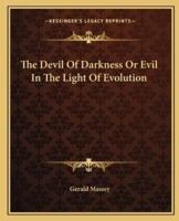 The Devil Of Darkness Or Evil In The Light Of Evolution