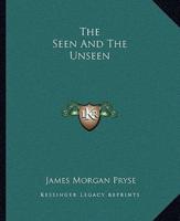 The Seen And The Unseen