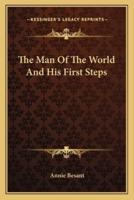 The Man Of The World And His First Steps