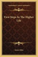 First Steps In The Higher Life