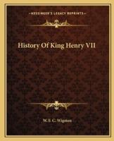 History Of King Henry VII