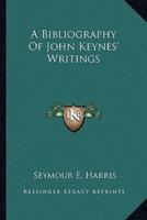 A Bibliography Of John Keynes' Writings
