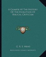 A Glimpse At The History Of The Evolution Of Biblical Criticism
