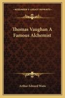 Thomas Vaughan A Famous Alchemist