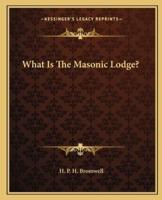 What Is The Masonic Lodge?