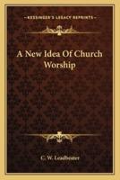 A New Idea Of Church Worship