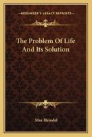 The Problem Of Life And Its Solution
