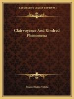 Clairvoyance And Kindred Phenomena