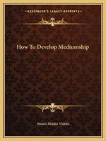 How to Develop Mediumship