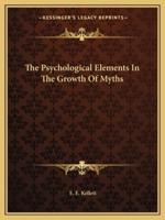 The Psychological Elements In The Growth Of Myths