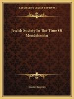 Jewish Society In The Time Of Mendelssohn