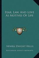 Fear, Law, And Love As Motives Of Life