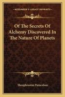 Of The Secrets Of Alchemy Discovered In The Nature Of Planets