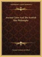 Ancient Cities And The Scottish Rite Philosophy