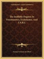 The Ineffable Degrees In Freemasonry, Ecclesiastes, And I.N.R.I.