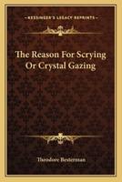 The Reason For Scrying Or Crystal Gazing