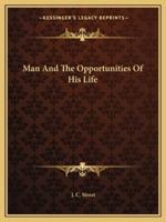 Man And The Opportunities Of His Life