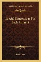Special Suggestions For Each Ailment