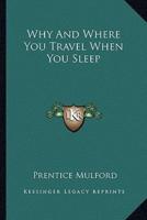 Why And Where You Travel When You Sleep