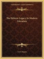 The Hebrew Legacy In Modern Literature