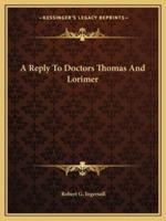 A Reply To Doctors Thomas And Lorimer