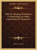Why The Meaning Of Numbers In Numerology Are Either Constructive Or Destructive