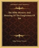 The Bible Mystery And Meaning Of The Forgiveness Of Sin