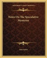 Notes On The Speculative Mysteries