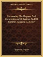 Concerning The Degrees And Compositions Of Recipes And Of Natural Things In Alchemy