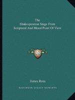 The Shakespearean Stage From Scriptural And Moral Point Of View
