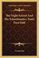 The Night School And The Schoolmaster; Tom's First Half