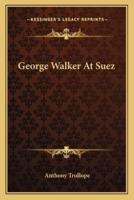 George Walker At Suez