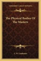 The Physical Bodies Of The Masters