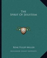 The Spirit Of Jesuitism