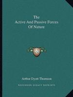 The Active And Passive Forces Of Nature