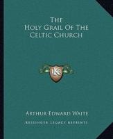 The Holy Grail Of The Celtic Church